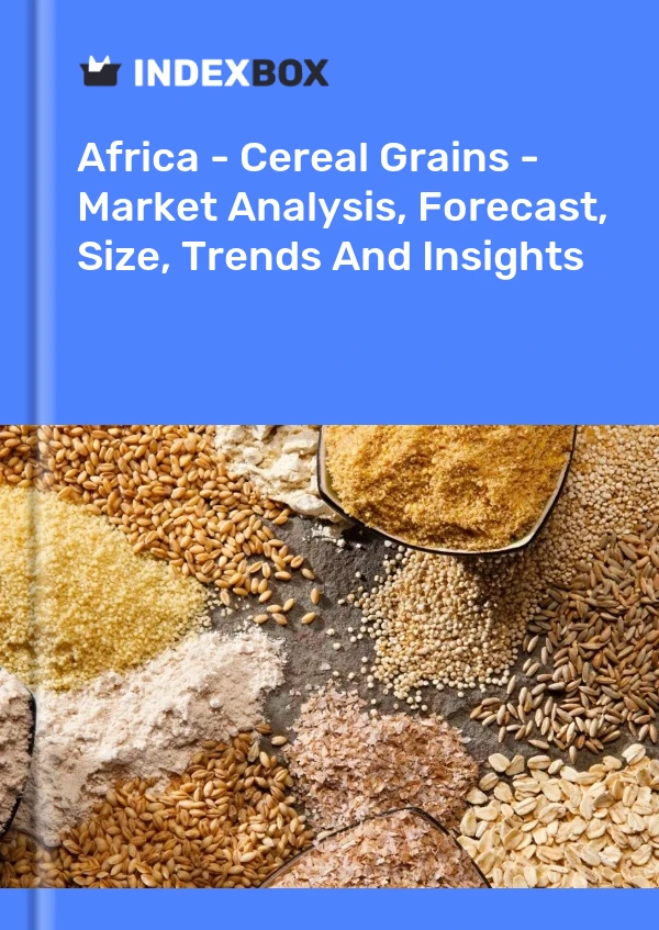 Bildiri Afrika - Tahıl Tahılları - Pazar Analizi, Tahmin, Boyut, Eğilimler ve Öngörüler for 499$