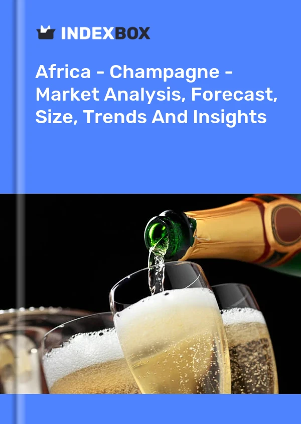 Bildiri Afrika - Şampanya - Pazar Analizi, Tahmin, Boyut, Eğilimler ve Öngörüler for 499$