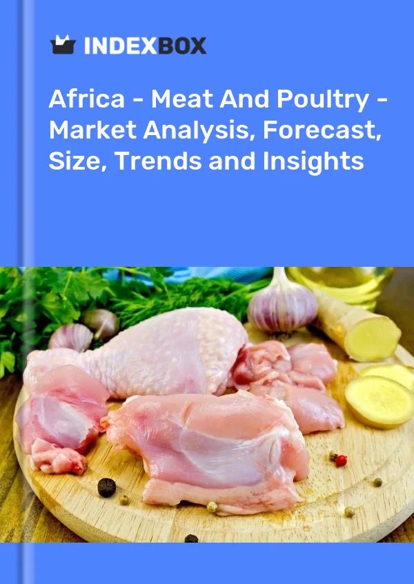 Report Africa - Meat and Poultry - Market Analysis, Forecast, Size, Trends and Insights for 499$