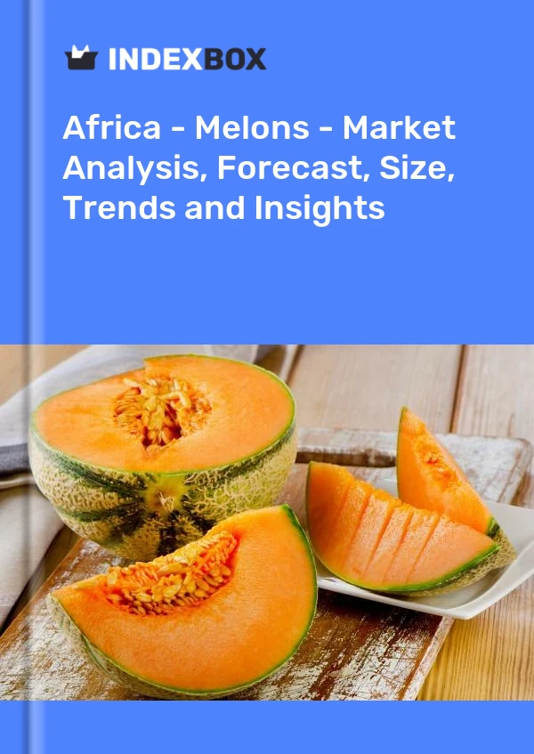 Report Africa - Melons - Market Analysis, Forecast, Size, Trends and Insights for 499$
