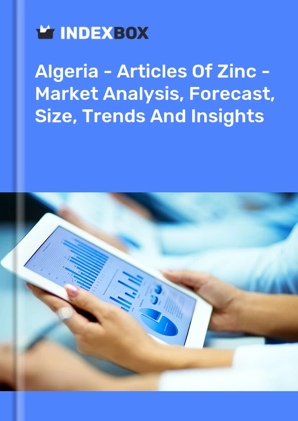 Algeria - Articles Of Zinc - Market Analysis, Forecast, Size, Trends And Insights