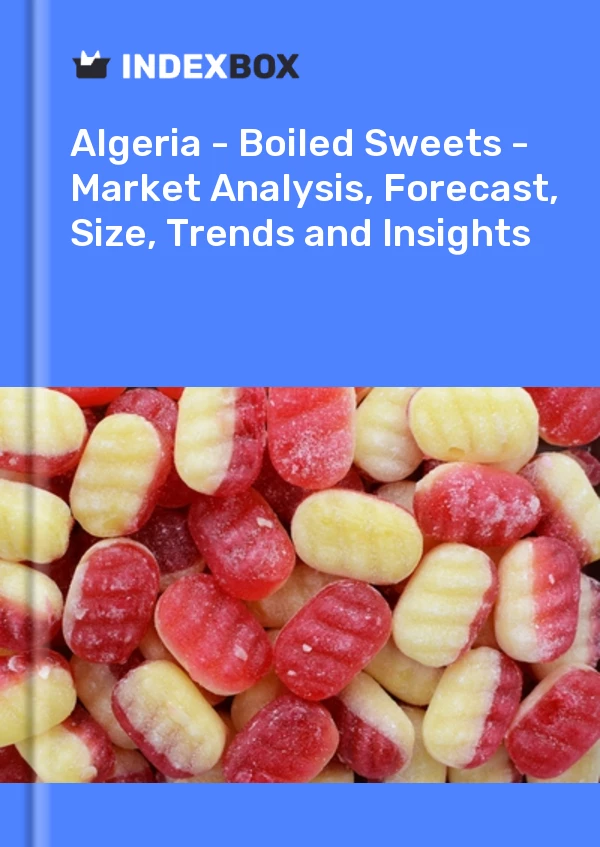 Report Algeria - Boiled Sweets - Market Analysis, Forecast, Size, Trends and Insights for 499$