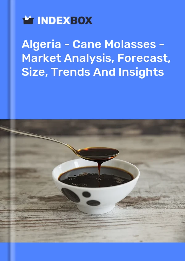 Algeria - Cane Molasses - Market Analysis, Forecast, Size, Trends And Insights