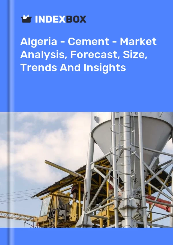 Bildiri Cezayir - Çimento - Pazar Analizi, Tahmin, Boyut, Eğilimler ve Öngörüler for 499$