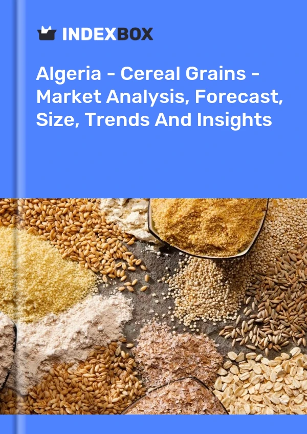 Bildiri Cezayir - Hububat Tahılları - Pazar Analizi, Tahmin, Boyut, Eğilimler ve Öngörüler for 499$
