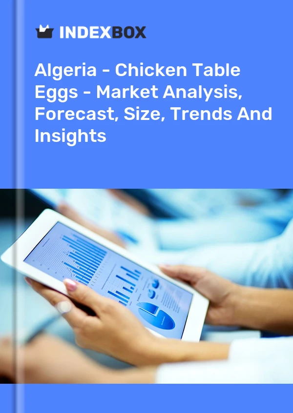 Report Algeria - Chicken Table Eggs - Market Analysis, Forecast, Size, Trends and Insights for 499$