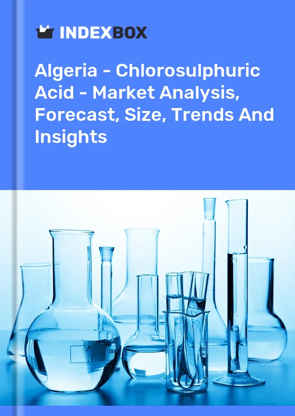 Algeria - Chlorosulphuric Acid - Market Analysis, Forecast, Size, Trends And Insights