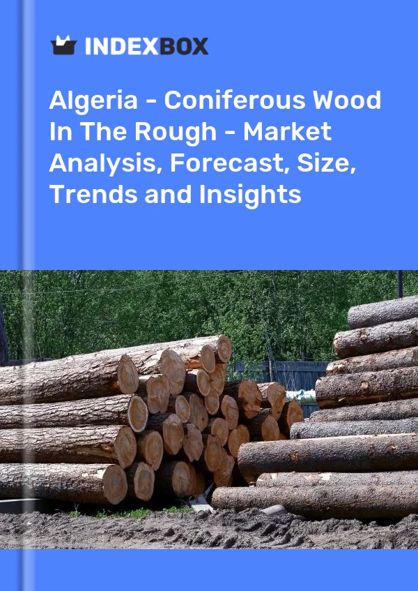Report Algeria - Coniferous Wood in the Rough - Market Analysis, Forecast, Size, Trends and Insights for 499$
