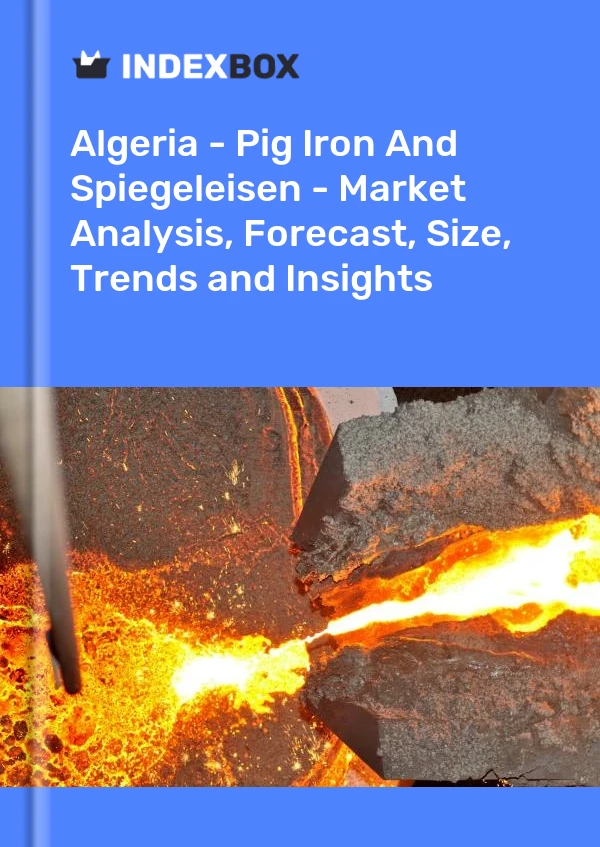 Algeria - Pig Iron And Spiegeleisen - Market Analysis, Forecast, Size, Trends and Insights