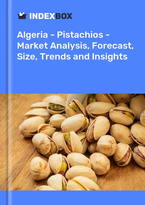 Report Algeria - Pistachios - Market Analysis, Forecast, Size, Trends and Insights for 499$