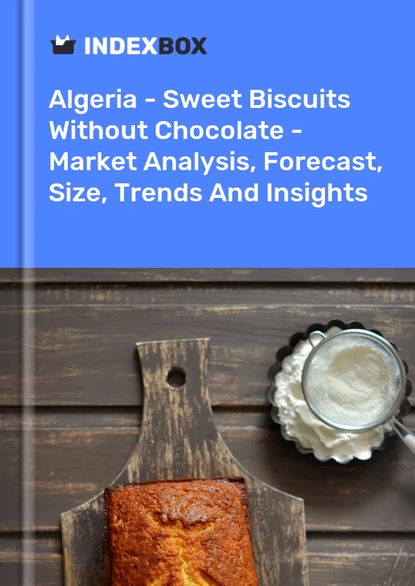 Algeria - Sweet Biscuits Without Chocolate - Market Analysis, Forecast, Size, Trends And Insights