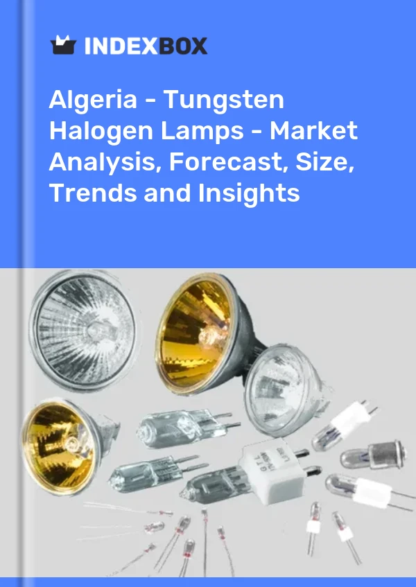 Report Algeria - Tungsten Halogen Lamps - Market Analysis, Forecast, Size, Trends and Insights for 499$