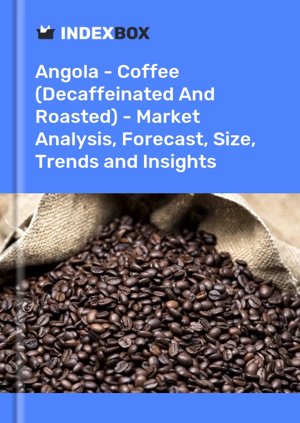 Report Angola - Coffee (Decaffeinated and Roasted) - Market Analysis, Forecast, Size, Trends and Insights for 499$