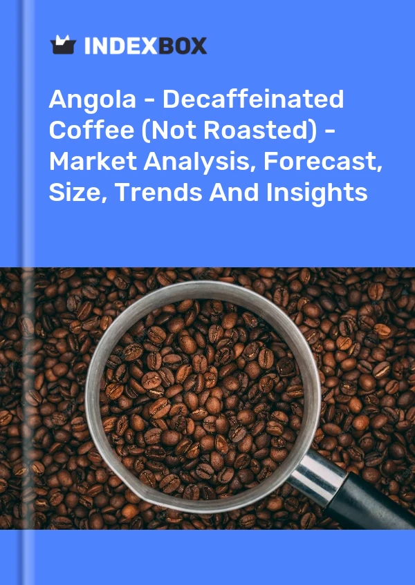 Report Angola - Decaffeinated Coffee (Not Roasted) - Market Analysis, Forecast, Size, Trends and Insights for 499$