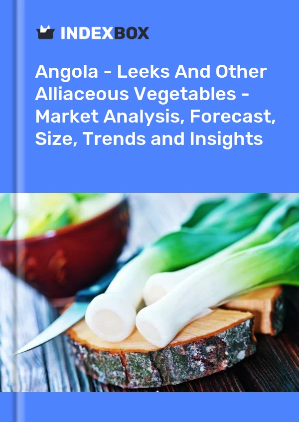 Angola - Leeks And Other Alliaceous Vegetables - Market Analysis, Forecast, Size, Trends and Insights