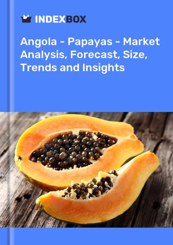 Report Angola - Papayas - Market Analysis, Forecast, Size, Trends and Insights for 499$