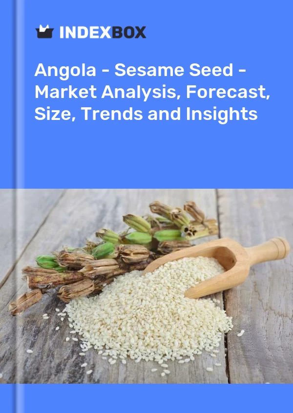 Report Angola - Sesame Seed - Market Analysis, Forecast, Size, Trends and Insights for 499$