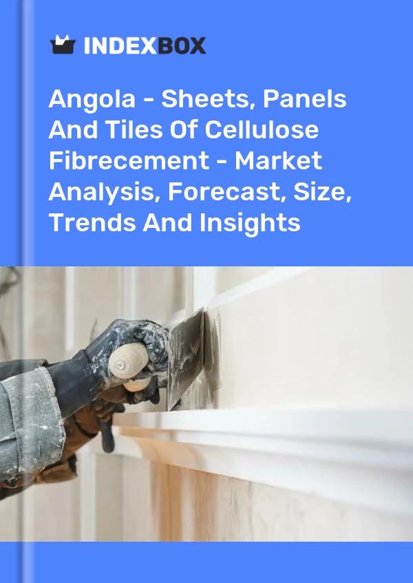 Angola - Sheets, Panels And Tiles Of Cellulose Fibrecement - Market Analysis, Forecast, Size, Trends And Insights