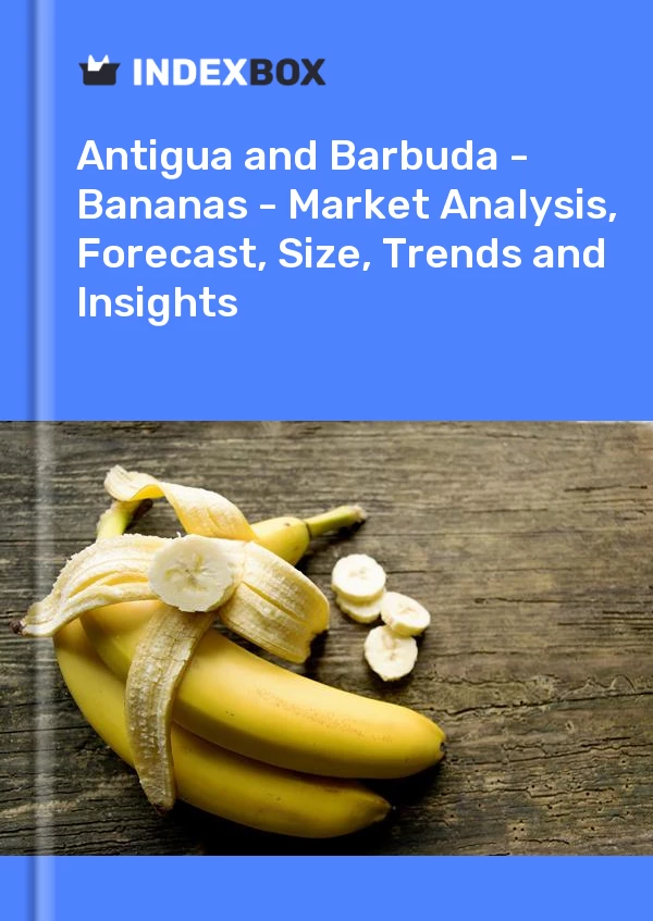 Report Antigua and Barbuda - Bananas - Market Analysis, Forecast, Size, Trends and Insights for 499$