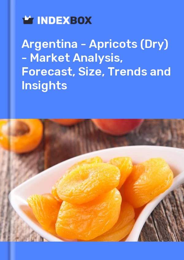 Argentina - Apricots (Dry) - Market Analysis, Forecast, Size, Trends and Insights