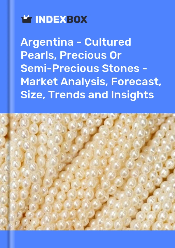 Report Argentina - Cultured Pearls, Precious or Semi-Precious Stones - Market Analysis, Forecast, Size, Trends and Insights for 499$