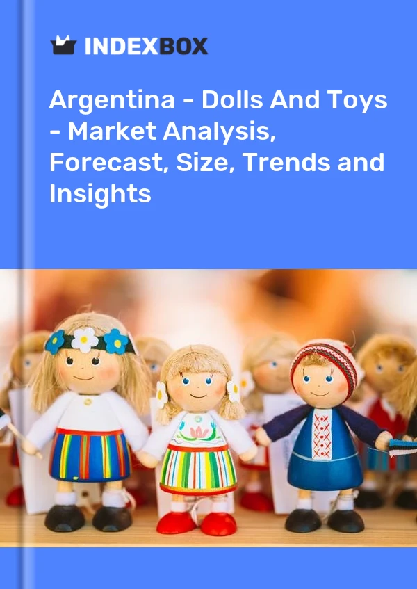 Bildiri Arjantin - Oyuncak Bebekler ve Oyuncaklar - Pazar Analizi, Tahmin, Boyut, Eğilimler ve Öngörüler for 499$