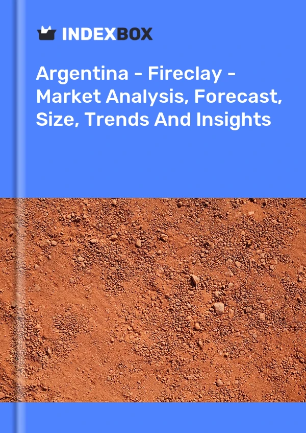 Bildiri Arjantin - Fireclay - Pazar Analizi, Tahmini, Büyüklüğü, Eğilimler ve Öngörüler for 499$