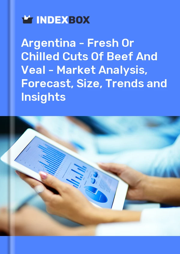 Report Argentina - Fresh or Chilled Cuts of Beef and Veal - Market Analysis, Forecast, Size, Trends and Insights for 499$
