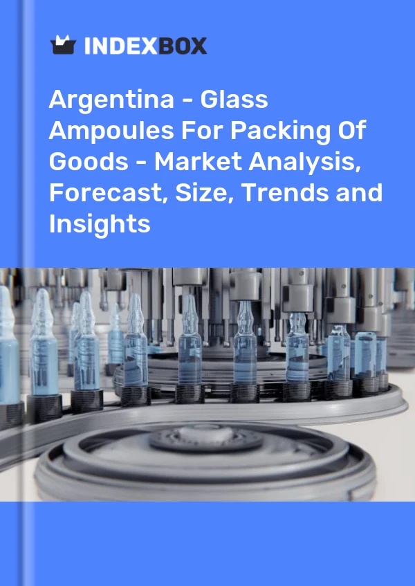 Report Argentina - Glass Ampoules for Packing of Goods - Market Analysis, Forecast, Size, Trends and Insights for 499$