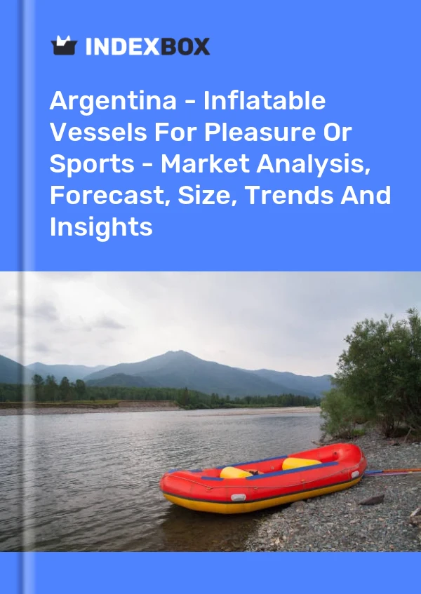 Report Argentina - Inflatable Vessels for Pleasure or Sports - Market Analysis, Forecast, Size, Trends and Insights for 499$
