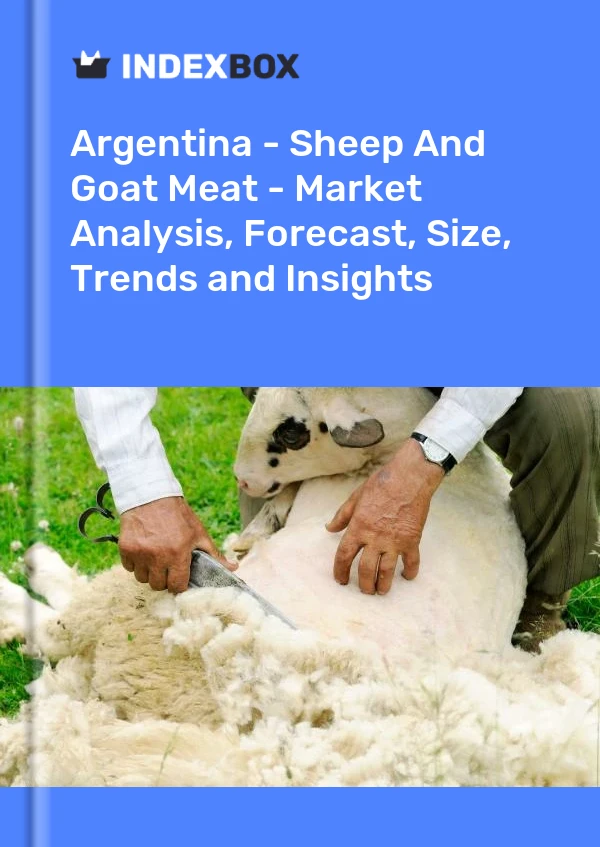 Bildiri Arjantin - Koyun Ve Keçi Eti - Pazar Analizi, Tahmin, Boyut, Eğilimler ve Öngörüler for 499$