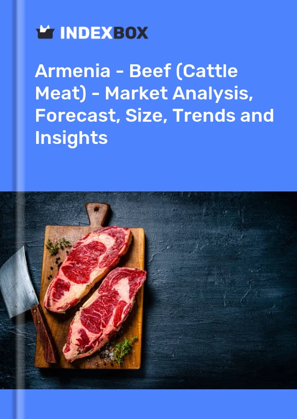 Report Armenia - Beef (Cattle Meat) - Market Analysis, Forecast, Size, Trends and Insights for 499$