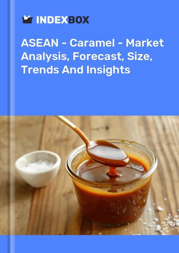 Report ASEAN - Caramel - Market Analysis, Forecast, Size, Trends and Insights for 499$