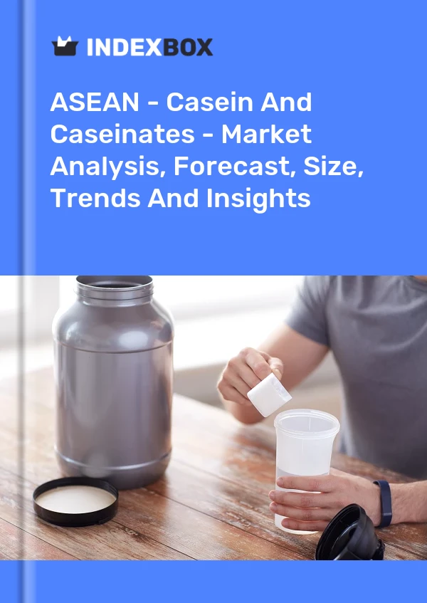 Report ASEAN - Casein and Caseinates - Market Analysis, Forecast, Size, Trends and Insights for 499$