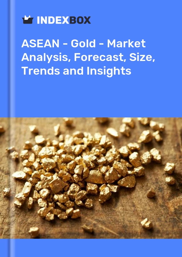 Report ASEAN - Gold - Market Analysis, Forecast, Size, Trends and Insights for 499$