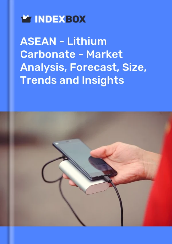 Report ASEAN - Lithium Carbonate - Market Analysis, Forecast, Size, Trends and Insights for 499$