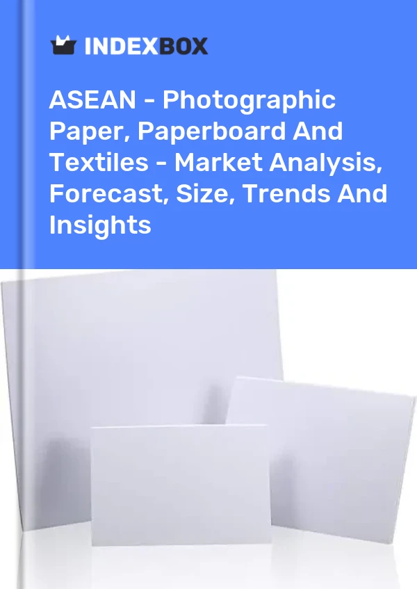 Report ASEAN - Photographic Paper, Paperboard and Textiles - Market Analysis, Forecast, Size, Trends and Insights for 499$