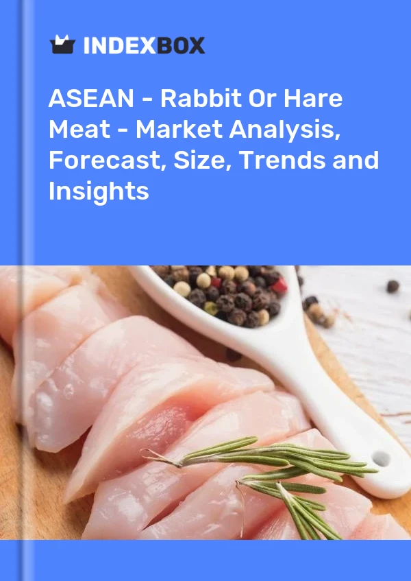 Report ASEAN - Rabbit or Hare Meat - Market Analysis, Forecast, Size, Trends and Insights for 499$