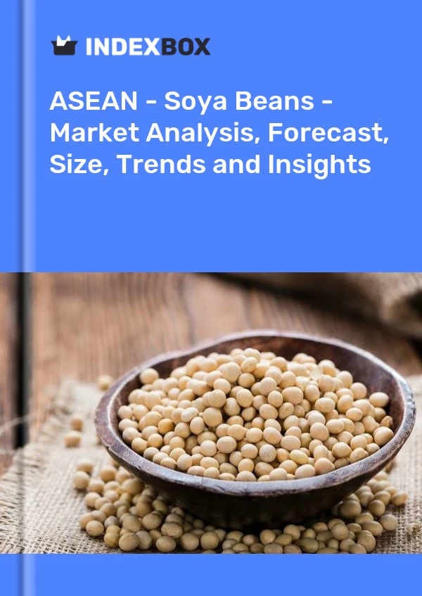 Report ASEAN - Soya Beans - Market Analysis, Forecast, Size, Trends and Insights for 499$