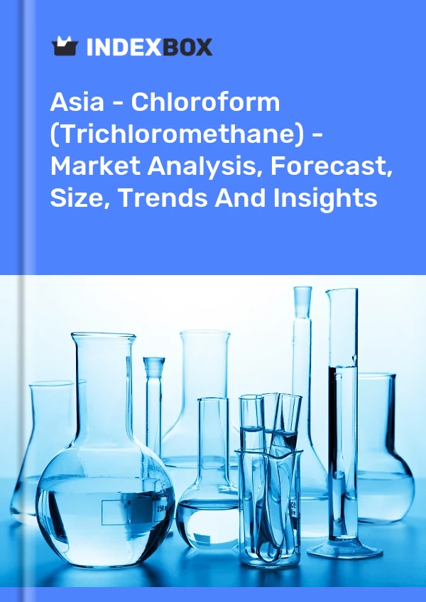 Bildiri Asya - Kloroform (Triklorometan) - Pazar Analizi, Tahmin, Boyut, Eğilimler ve Öngörüler for 499$