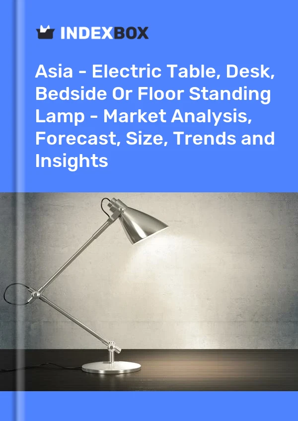 Bildiri Asya - Elektrikli Masa, Çalışma Masası, Başucu Veya Ayaklı Lamba - Pazar Analizi, Tahmin, Boyut, Eğilimler ve İçgörüler for 499$