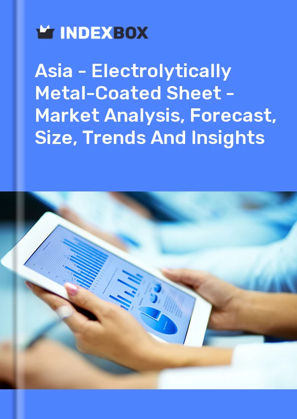 Report Asia - Electrolytically Metal-Coated Sheet - Market Analysis, Forecast, Size, Trends and Insights for 499$