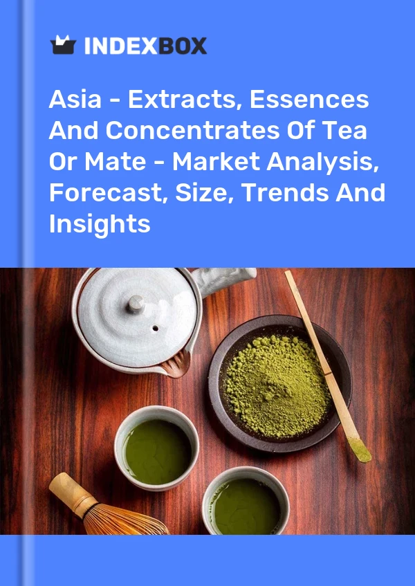 Report Asia - Extracts, Essences and Concentrates of Tea or Mate - Market Analysis, Forecast, Size, Trends and Insights for 499$