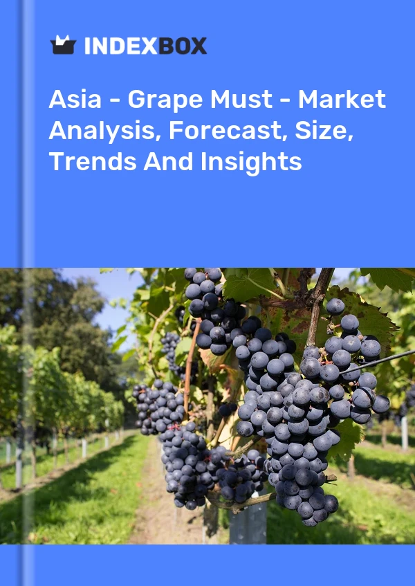 Report Asia - Grape Must - Market Analysis, Forecast, Size, Trends and Insights for 499$