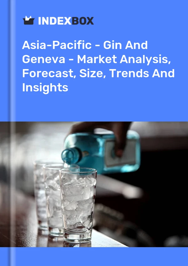 Report Asia-Pacific - Gin and Geneva - Market Analysis, Forecast, Size, Trends and Insights for 499$