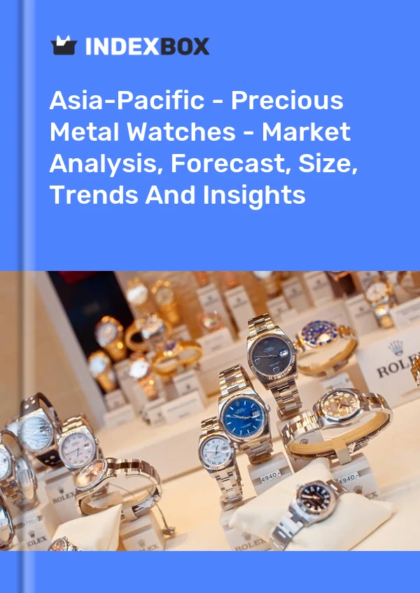 Report Asia-Pacific - Precious Metal Watches - Market Analysis, Forecast, Size, Trends and Insights for 499$
