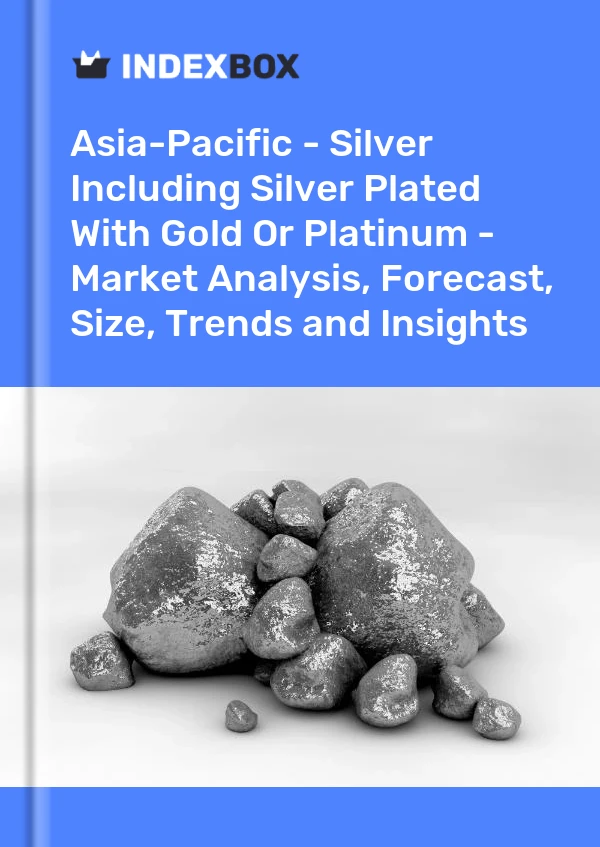Report Asia-Pacific - Silver Including Silver Plated With Gold or Platinum - Market Analysis, Forecast, Size, Trends and Insights for 499$