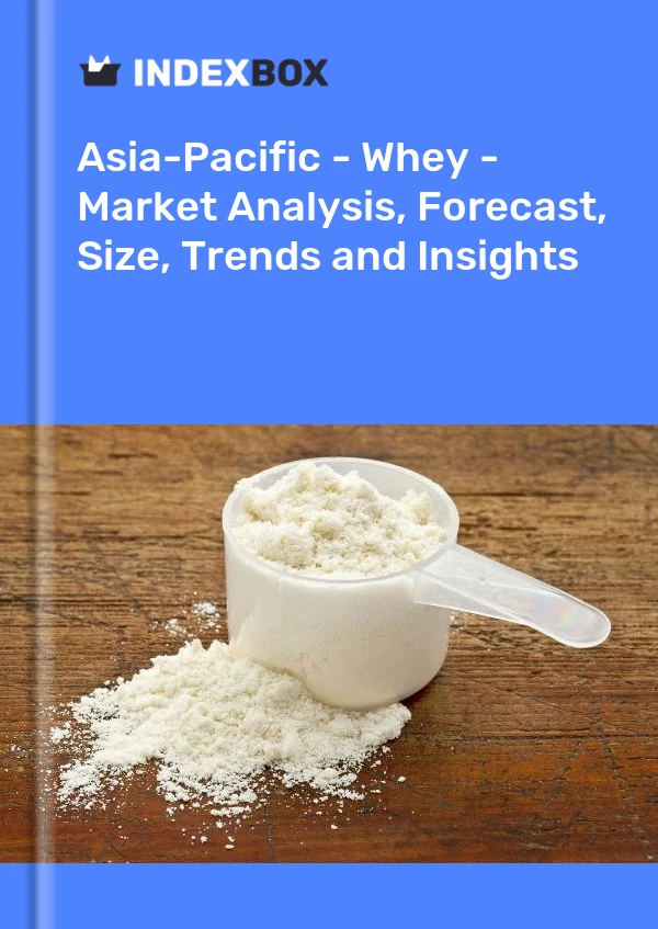 Bildiri Asya-Pasifik - Peynir altı suyu - Pazar Analizi, Tahmin, Boyut, Eğilimler ve Öngörüler for 499$