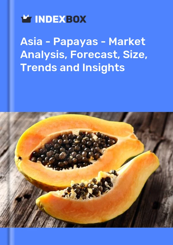 Report Asia - Papayas - Market Analysis, Forecast, Size, Trends and Insights for 499$