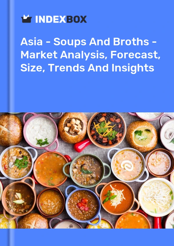 Report Asia - Soups and Broths - Market Analysis, Forecast, Size, Trends and Insights for 499$